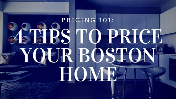 4 Tips to Price Your Boston Home