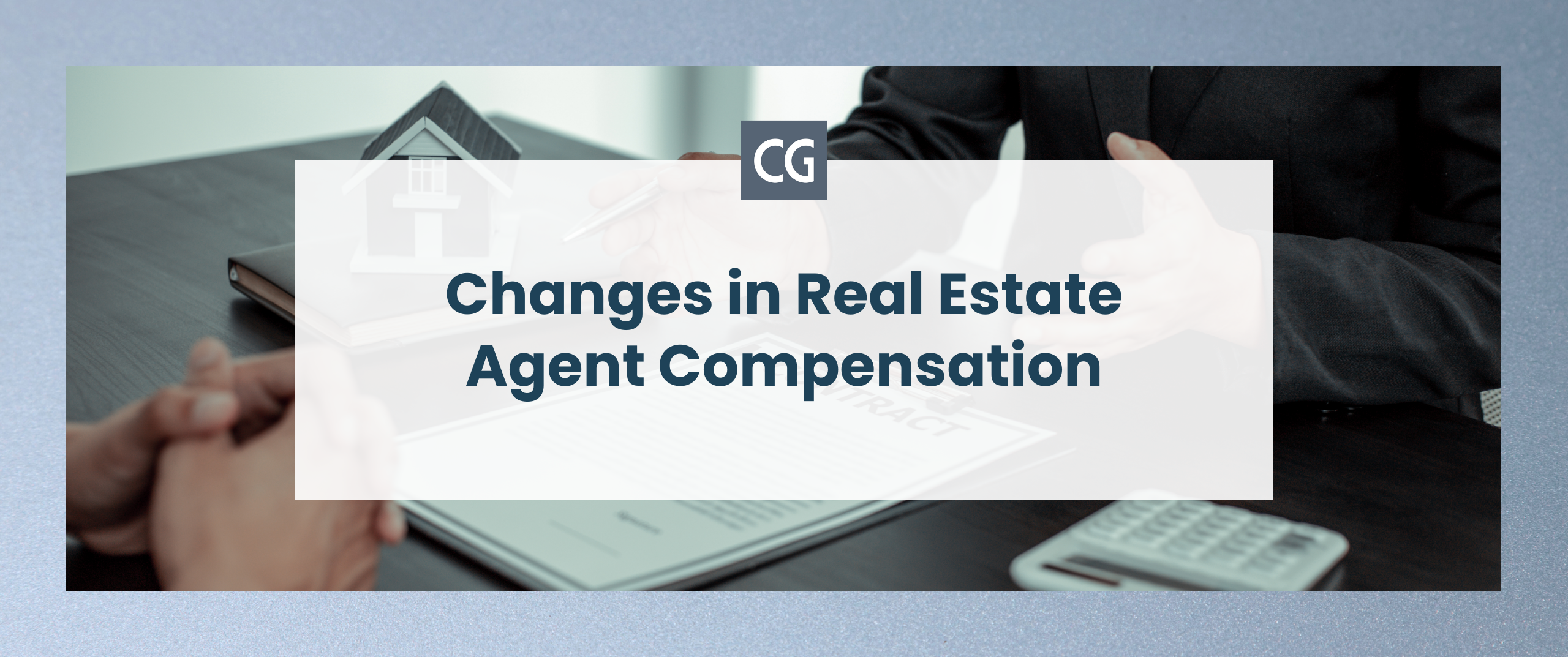 Changes in Real Estate Agent Compensation: Insights from CHARLESGATE Brokerage Sales Manager