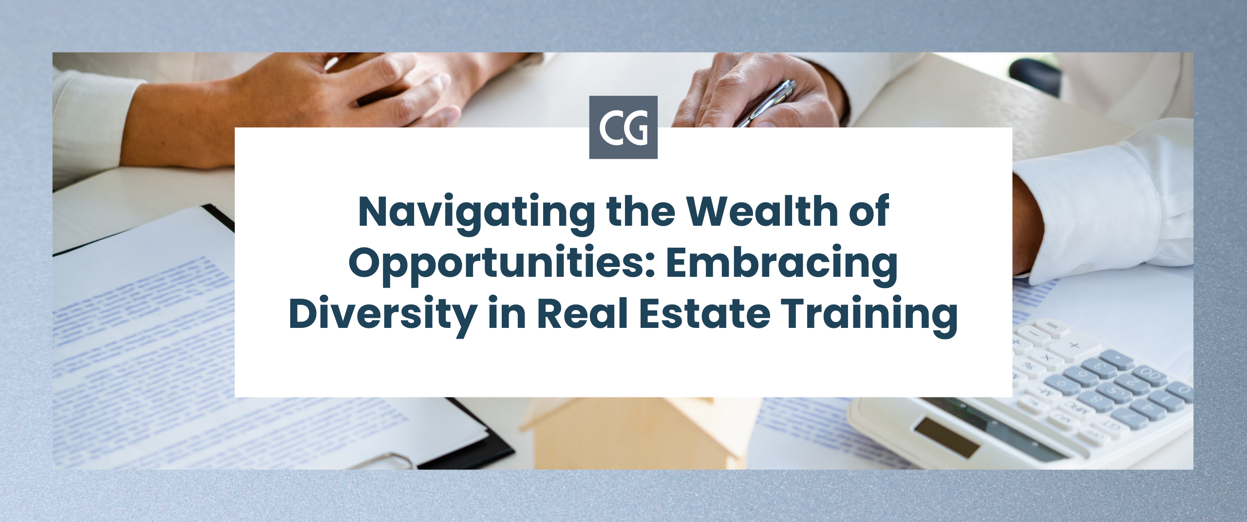 Navigating the Wealth of Opportunities: Embracing Diversity in Real Estate Training