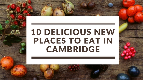 10 Delicious New Places to Eat in Cambridge