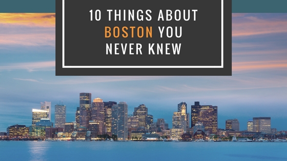 10 Things About Boston You Never Knew