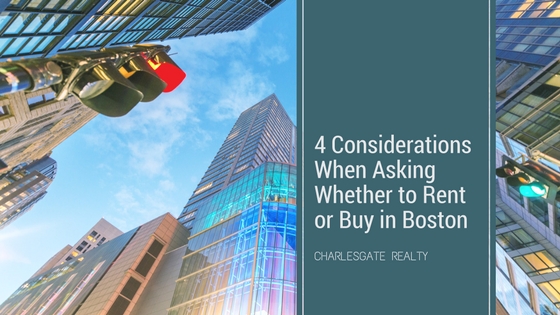 4 Considerations When Asking Whether to Rent or Buy in Boston