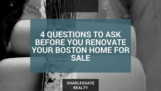 4 Questions to Ask Before You Renovate Your Boston Home for Sale