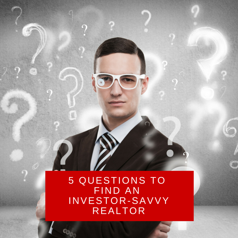 5 Questions to Find an Investor-Savvy Realtor