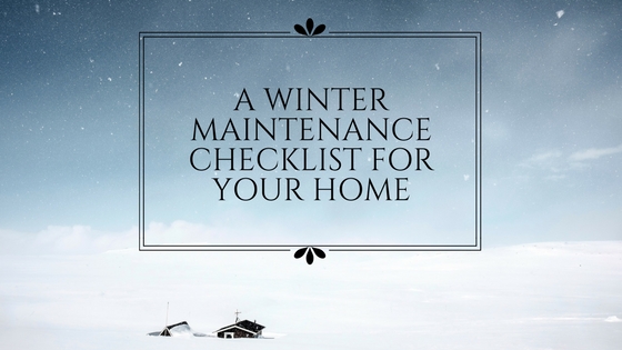 A Winter Maintenance Checklist for Your Home