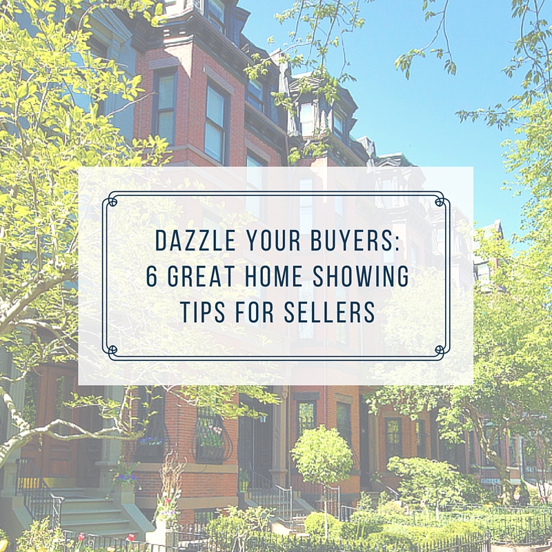 Dazzle Your Buyers: 6 Great Home Showing Tips for Sellers