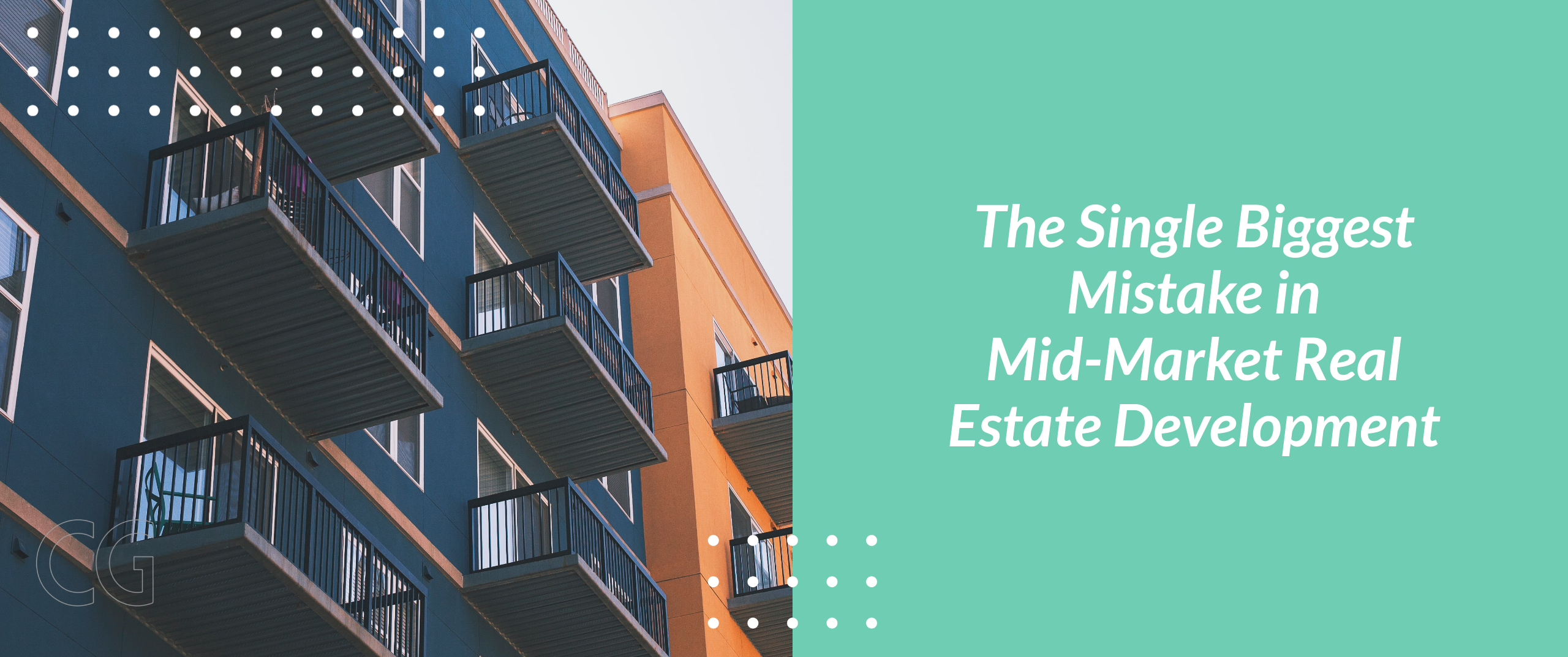 The Single Biggest Mistake in Mid-Market Real Estate Development