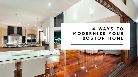 Keeping Up With Appearances: 4 Ways To Modernize Your Boston Home
