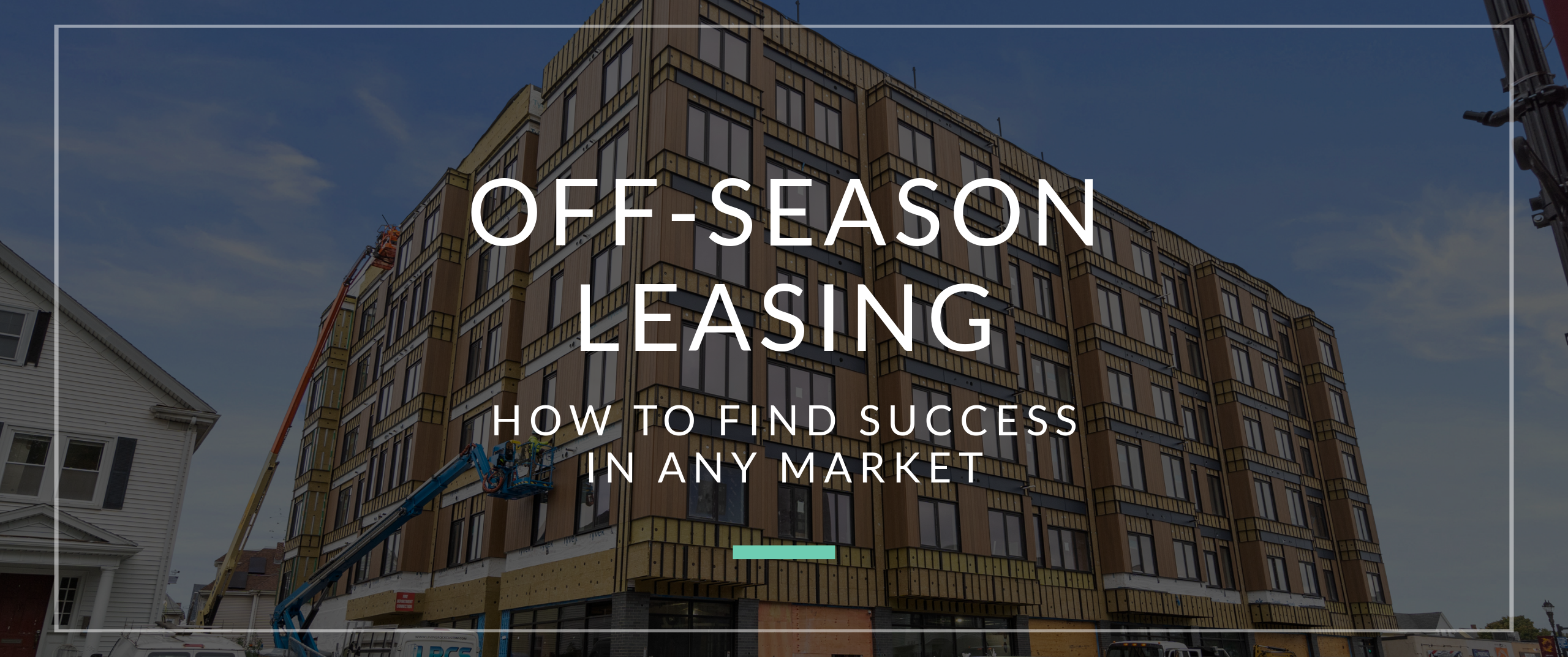 How To Run An Effective Lease Up In The Off Season