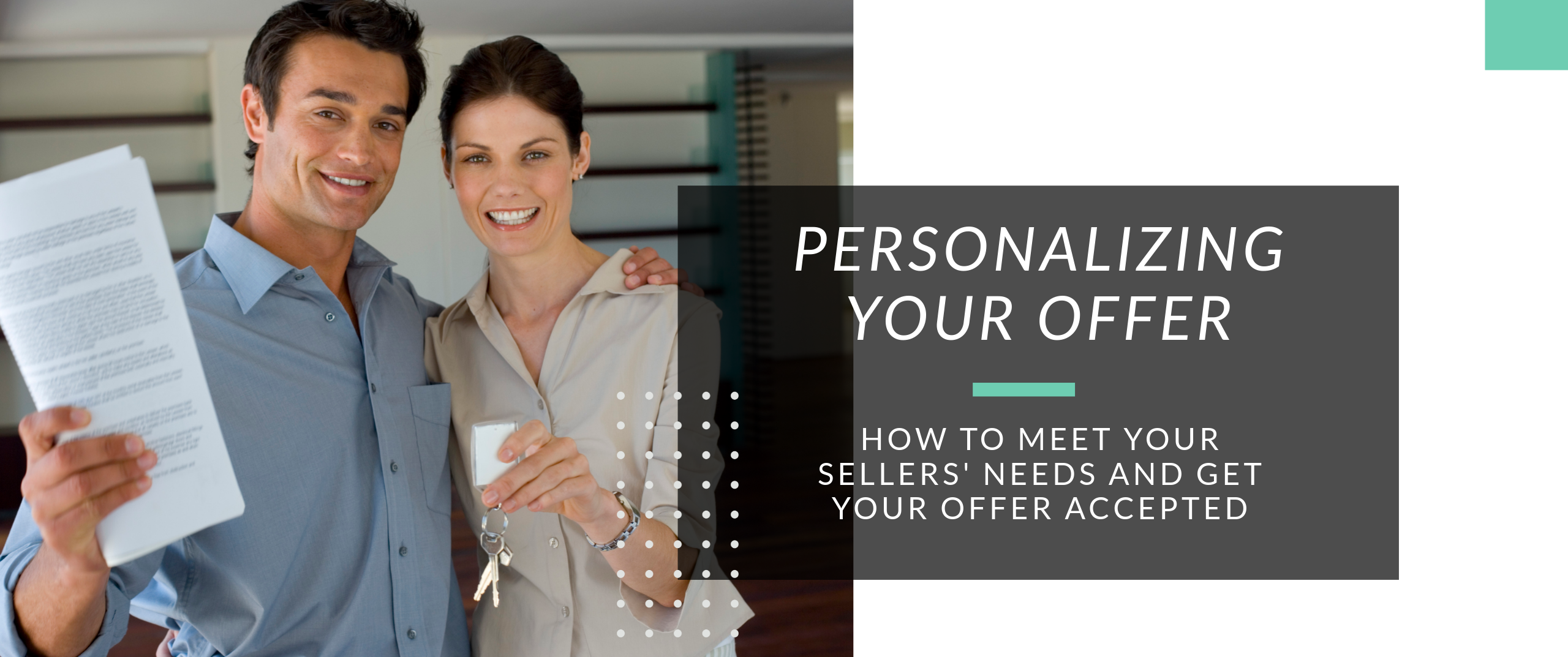 Tips to Make Your Real Estate Offer Stand Out - Part 3: Personalizing Your Offer