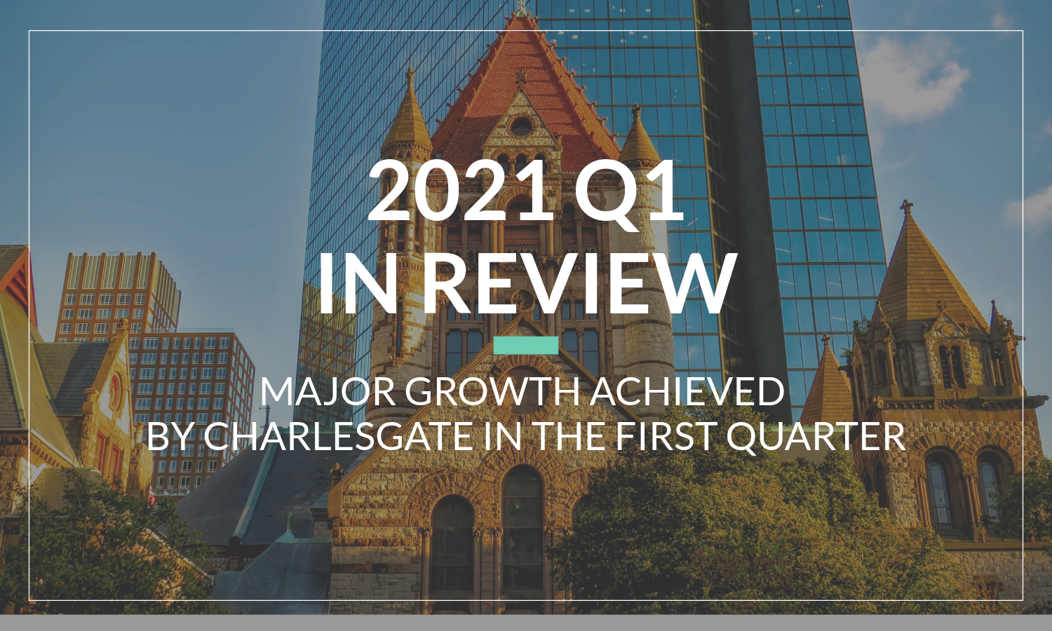 CHARLESGATE Announces Incredible Growth in the First Quarter 2021