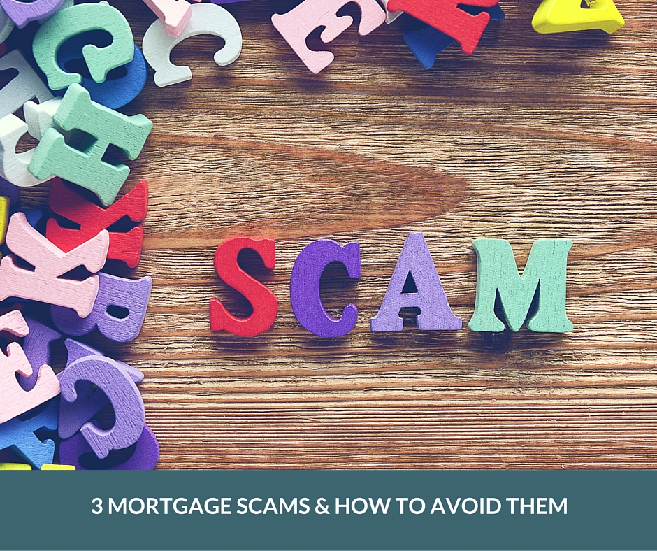 3 Mortgage Scams & How to Avoid Them