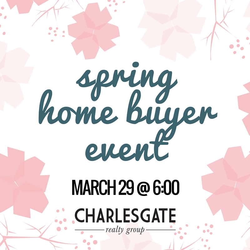 Prepare for the Spring Market @ Our Upcoming Home Buyer Event!